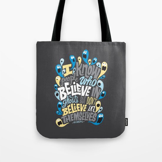 People Who Believe in Ghosts Tote Bag