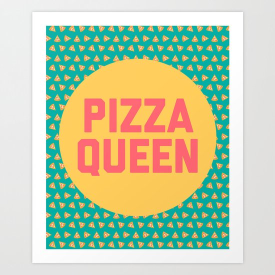 Pizza Queen Funny Quote (Graphic) Art Print