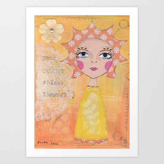 Your talent shines through Art Print