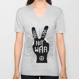 Peace make love not war V Neck T Shirt