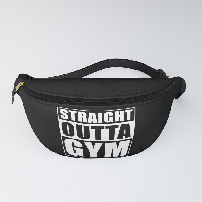 Straight Outta The Gym Fanny Pack