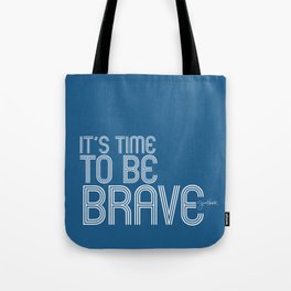 It's Time To Be Brave - Jess Novak Lyric Print - Inspirational Tote Bag