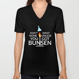 Bunsen Burner Pun for Science Nerds Unisex V-Neck