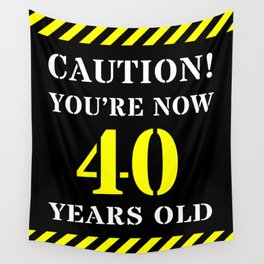 [ Thumbnail: 40th Birthday - Warning Stripes and Stencil Style Text Wall Tapestry ]