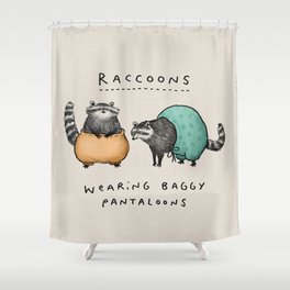 Raccoons Wearing Baggy Pantaloons Shower Curtain