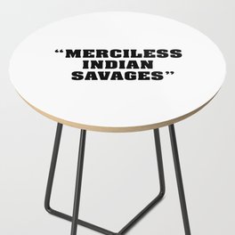 merciless indian savages Side Table