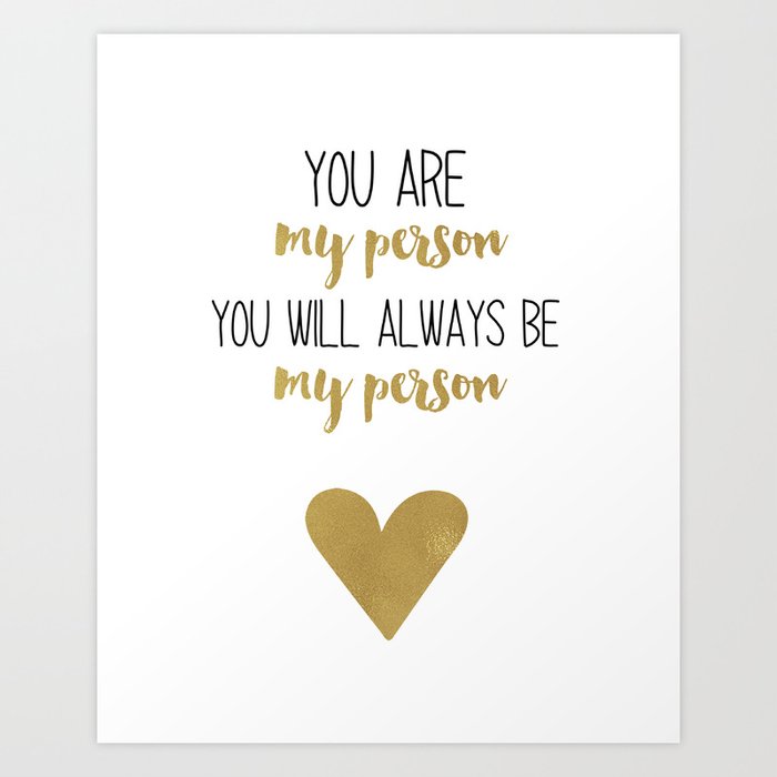 You are my person Art Print
