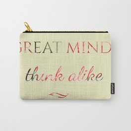 great minds think alike Carry-All Pouch