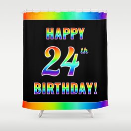 [ Thumbnail: Fun, Colorful, Rainbow Spectrum “HAPPY 24th BIRTHDAY!” Shower Curtain ]