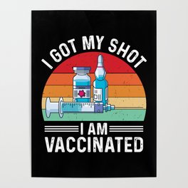 I Got My Shot Vaccinated Quote Poster