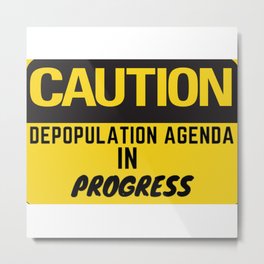 Caution Agenda in progress Metal Print | Warningsign, Patriot, Freedom, Nonconformist, Digital, Theory, President, Decay, America, Teeshirt 