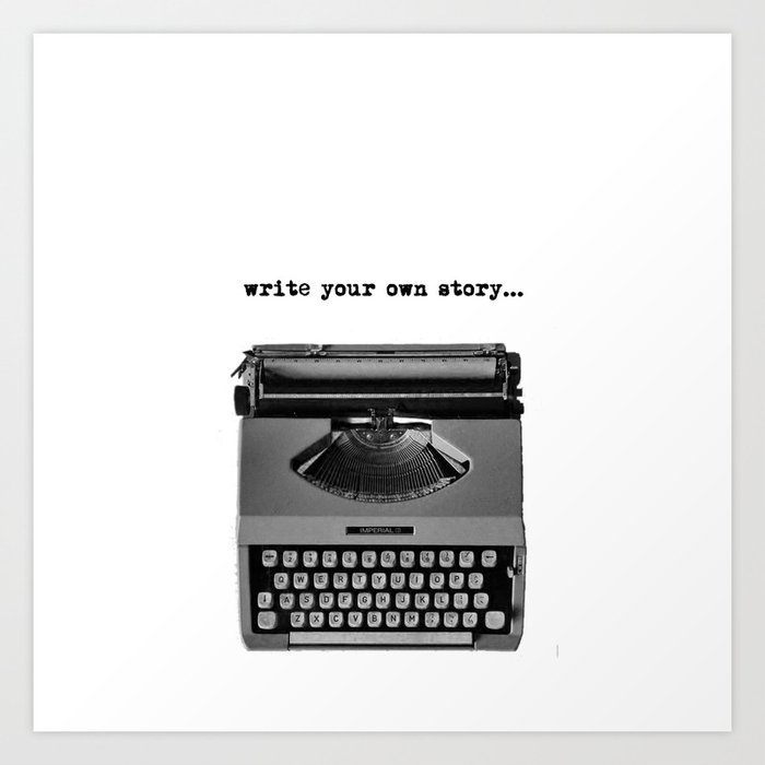 write your own story Art Print