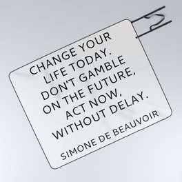 Simone de Beauvoir - CHANGE YOUR LIFE TODAY Picnic Blanket