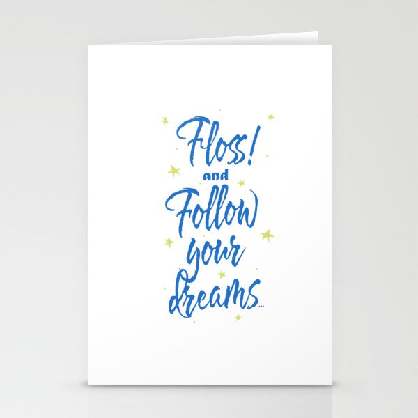 Floss! and follow your dreams Stationery Cards
