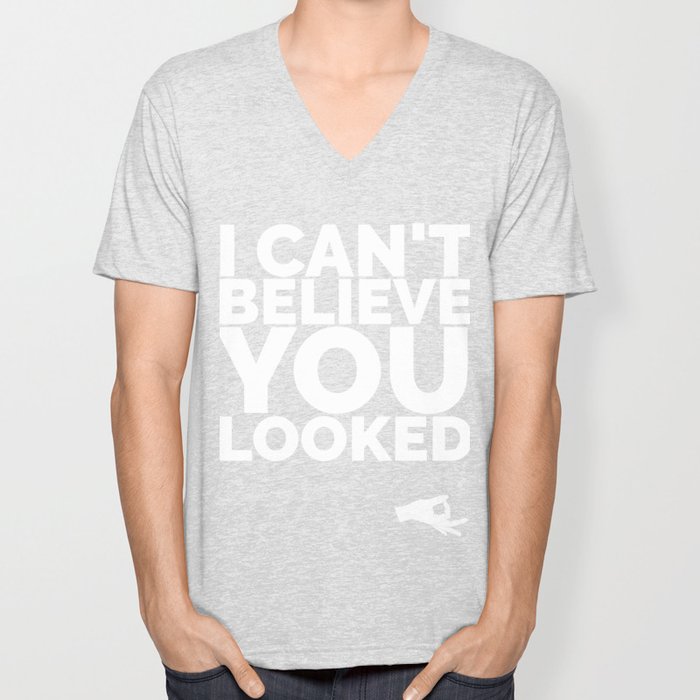 Circle Game I Can T Believe You Looked Meme Print Unisex V Neck By
