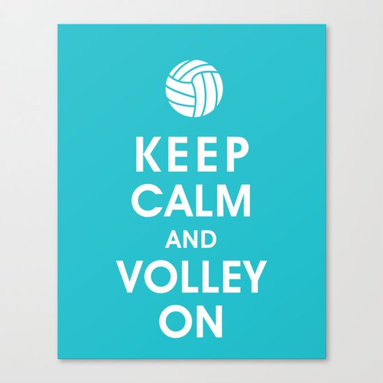 Keep Calm and Volley On (For the Love of Volley Ball) Canvas Print