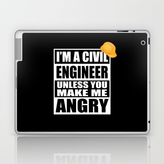 I'm a Civil Engineer Unless You Make Me Angry Laptop & iPad Skin
