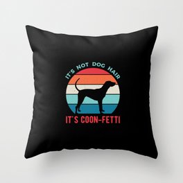 Coonhound Funny Quote Throw Pillow