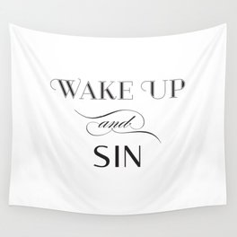 WAKE UP & SIN Wall Tapestry