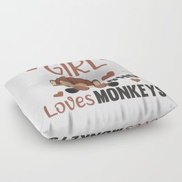 Just A Girl who loves Monkeys - Sweet Monkey Floor Pillow
