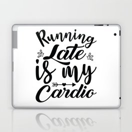 Running Late Is My Cardio Laptop Skin