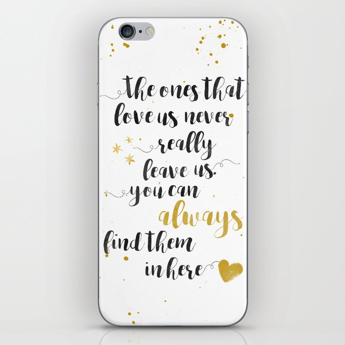 The Ones That Love Us Never Really Leave Us iPhone Skin