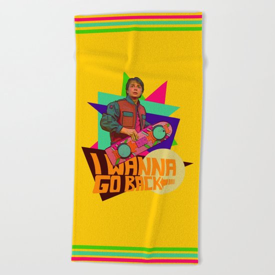 I Wanna Go Back! | Hoverboard | 80's Inspiration Beach Towel