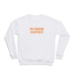Pittsburgh Started It! City Of Cleveland Football T-Shirt Crewneck Sweatshirt