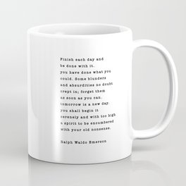 Ralph Waldo Emerson, Finish Each Day  Coffee Mug