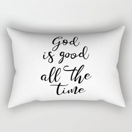 God is good all the time Rectangular Pillow