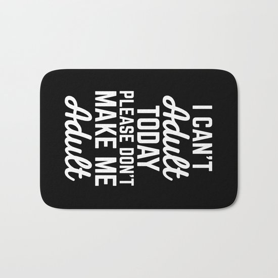 Can't Adult Today Funny Quote Bath Mat