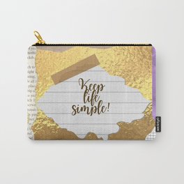 Keep life simple! Carry-All Pouch