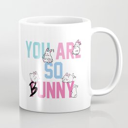 You are so bunny funny rabbit animal Coffee Mug