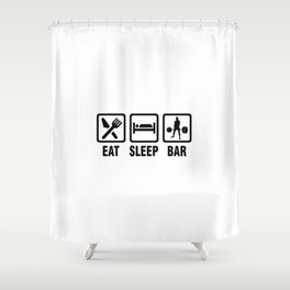 Eat Sleep Bar Shower Curtain