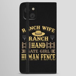Ranch Wife Ranch Hand Gate Girl Human Fence iPhone Wallet Case