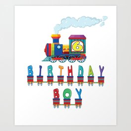 6th Birthday Boy Train 6 Years Old Kid Railway B-day Party design Art Print | Six, 6Yearsold, Gift, Party, Graphicdesign, Lover, Railroad, Curated, Boy, Sixth 