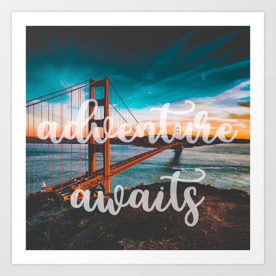 ADVENTURE AWAITS San Francisco Art Print