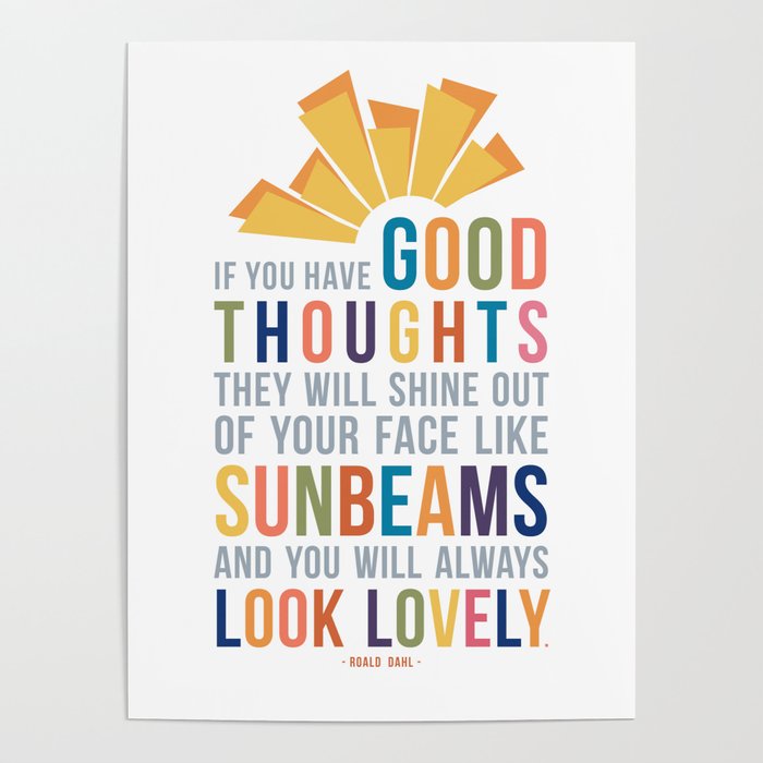 If You Have Good Thoughts Roald Dahl Quote Art Poster