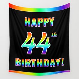 [ Thumbnail: Fun, Colorful, Rainbow Spectrum “HAPPY 44th BIRTHDAY!” Wall Tapestry ]