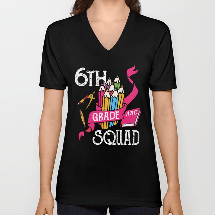 6th Grade Squad Student Back To School V Neck T Shirt