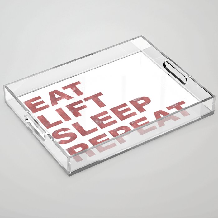 Eat lift sleep repeat vintage rustic red text Acrylic Tray