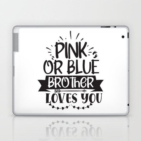 Pink Or Blue Brother Loves You Laptop & iPad Skin