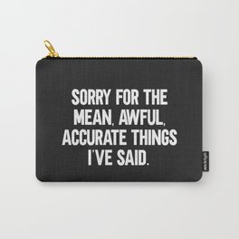 Mean, Awful, Accurate Things Funny Quote Carry-All Pouch
