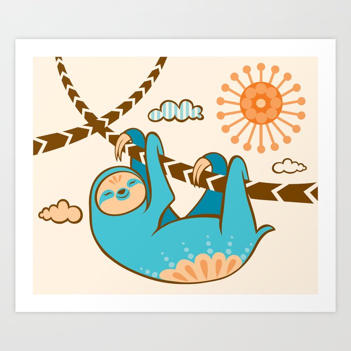Just Hang In There Art Print