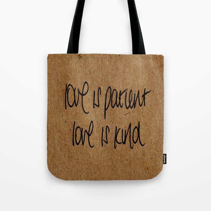 Love is Patient. Love is Kind. Tote Bag