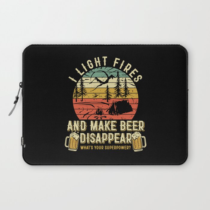 Light Fires And Make Beer Disappear Funny Laptop Sleeve