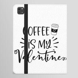 Coffee Is My Valentine iPad Folio Case