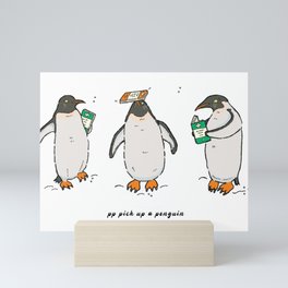 pp pick up a penguin Mini Art Print