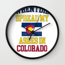 When I Die Spread My Ashes in California Gift Coloradoan Pride Design Wall Clock | Gift, Gifts, Californiamug, Californiaflag, Teeshirt, Coffeemug, Californiagifts, Graphicdesign, Coffeelover, Californiatshirt 