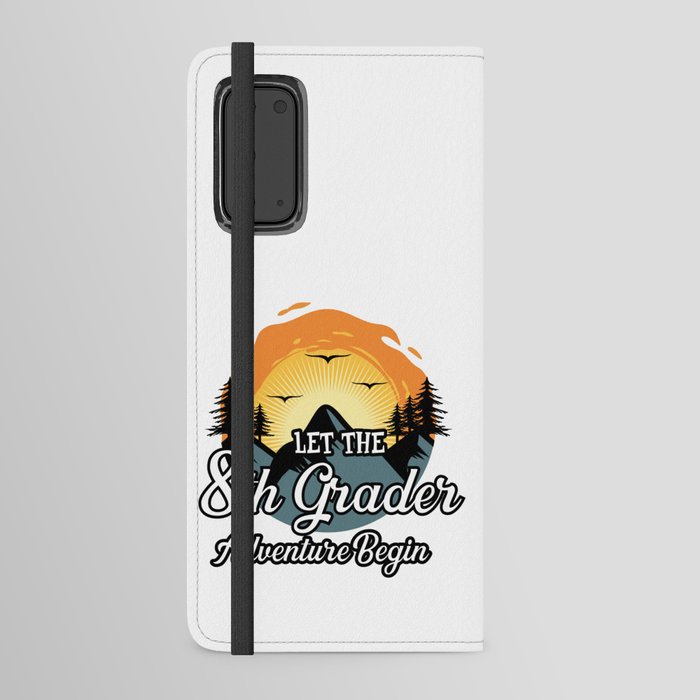 Let The 8th Grade Adventure Begin Android Wallet Case